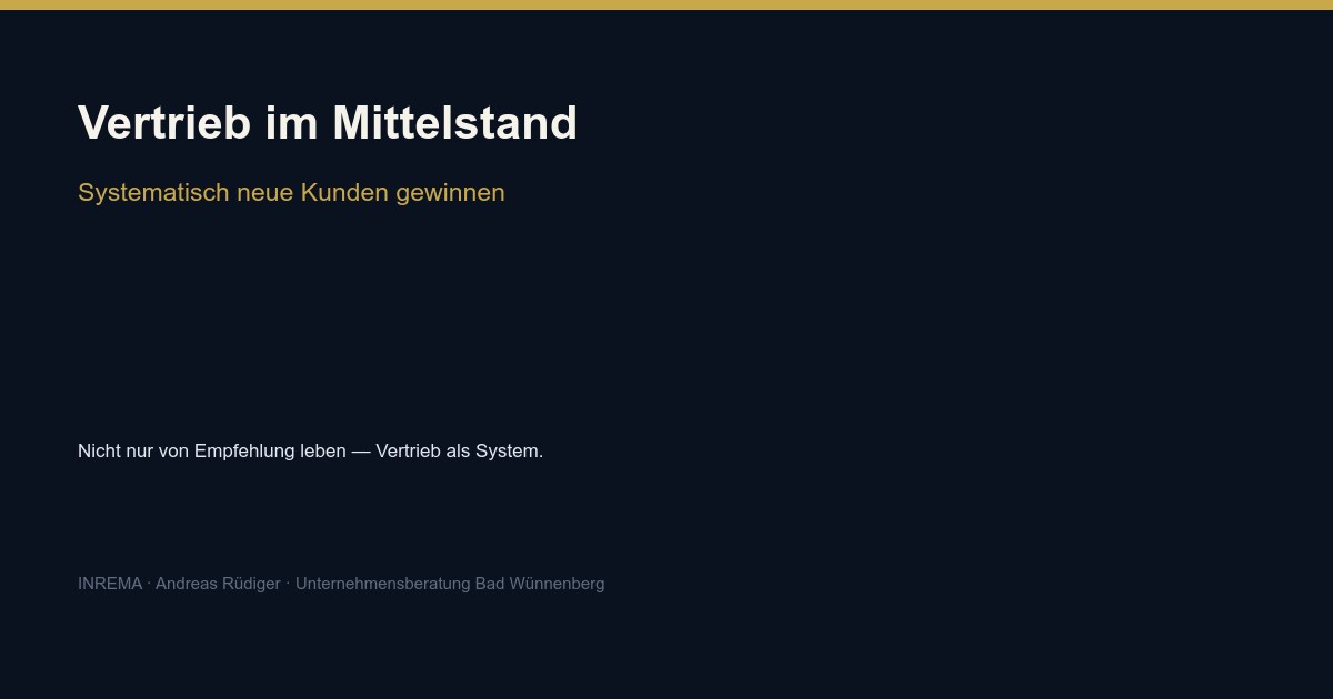 Vertrieb im Mittelstand: wie kleine Unternehmen systematisch neue Kunden gewinnen